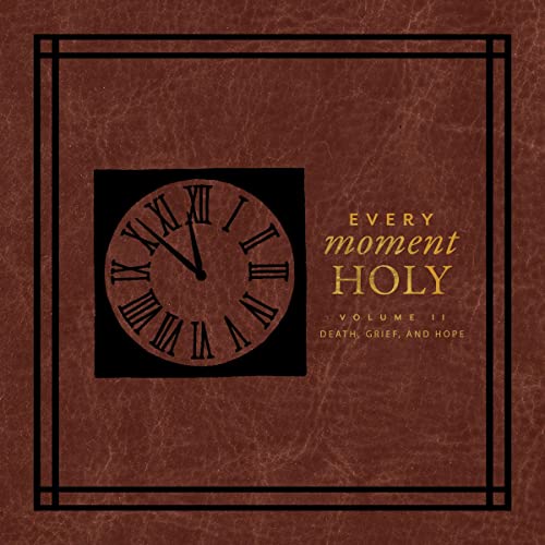 Every Moment Holy II : Douglas Kaine McKelvey