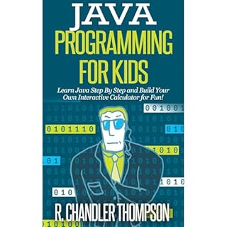 Java Programming for Kids: Learn Java Step By Step and Build Your Own Interactive Calculator for Fun! Audiolibro Por R. Chand