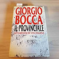 Il provinciale: Settant'anni di vita italiana 8804341971 Book Cover