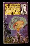  Silverberg Robert : Those Who Watch (Signet)