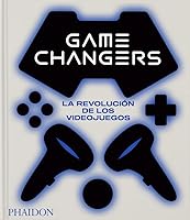 Game Changers, La revolución de los videojuegos: (Game Changers: The Video Game Revolution) 1838667458 Book Cover