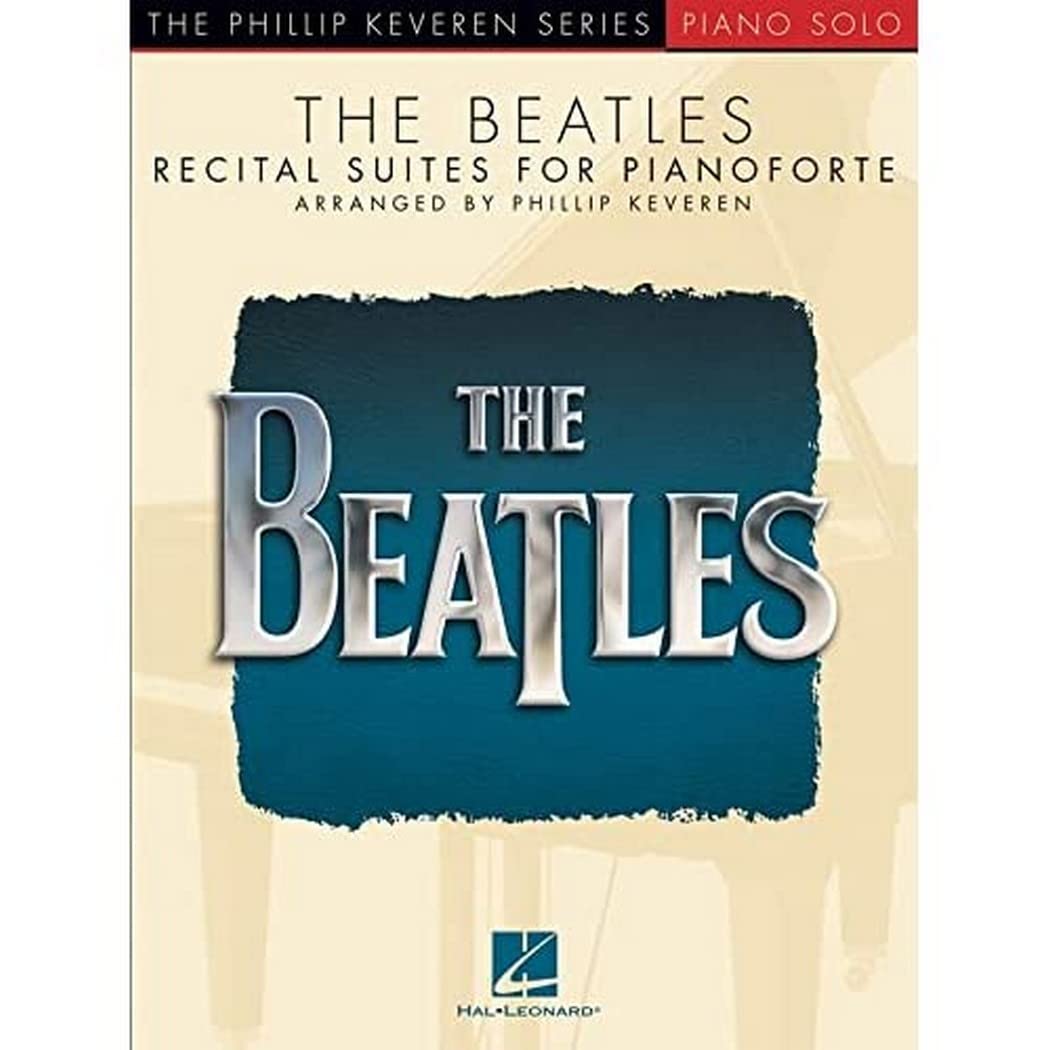The Beatles: Recital Suites For Pianoforte (Phillip Keveren: Piano Solo)