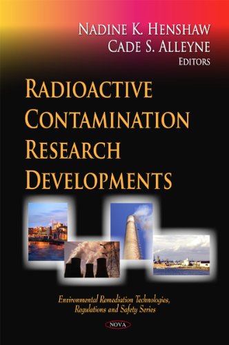 Radioactive Contamination Research Developments (Environmental Remediation Technologies, Regulations and Safety Series) view 2