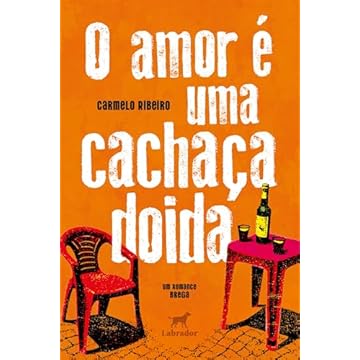 Capa do livro O amor é uma cachaça doida