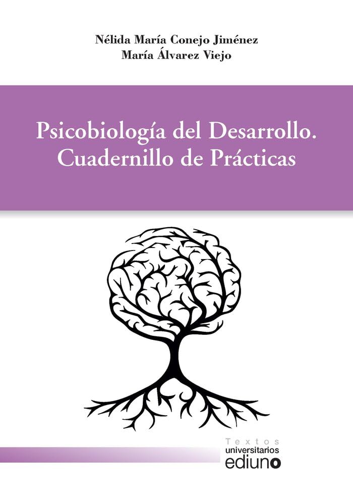 Psicobiología del desarrollo. Cuadernillo de prácticas (Textos Universitarios)