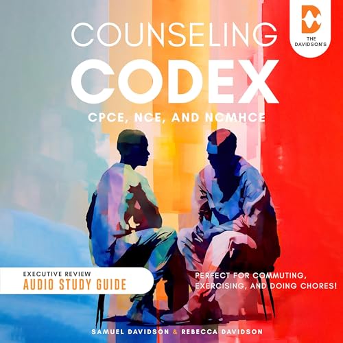 Counseling Codex: CPCE, NCE, and NCMHCE by Samuel Davidson, Rebecca Davidson episode artwork