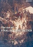 The Art of FINAL FANTASY TACTICS