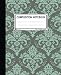 Unruled Composition Notebook: 100 unruled pages [50 sheets], 7.5 x 9.25, BAROQUE COVER (Arune Composition Books) (Volume 3)