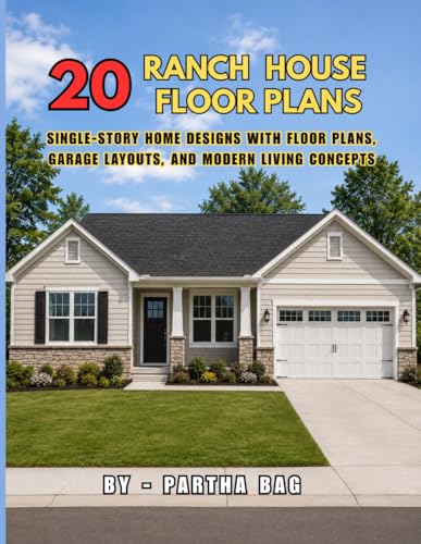 20 Ranch House Floor Plans: Single-Story Home Designs with Floor Plans, Garage Layouts, and Modern...