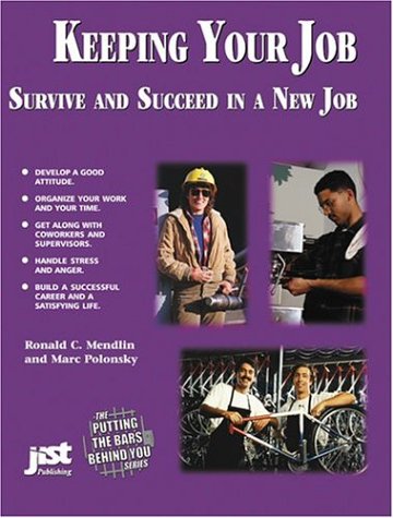 Keeping Your Job: Survive and Succeed in a New Job (Putting the Bars ...