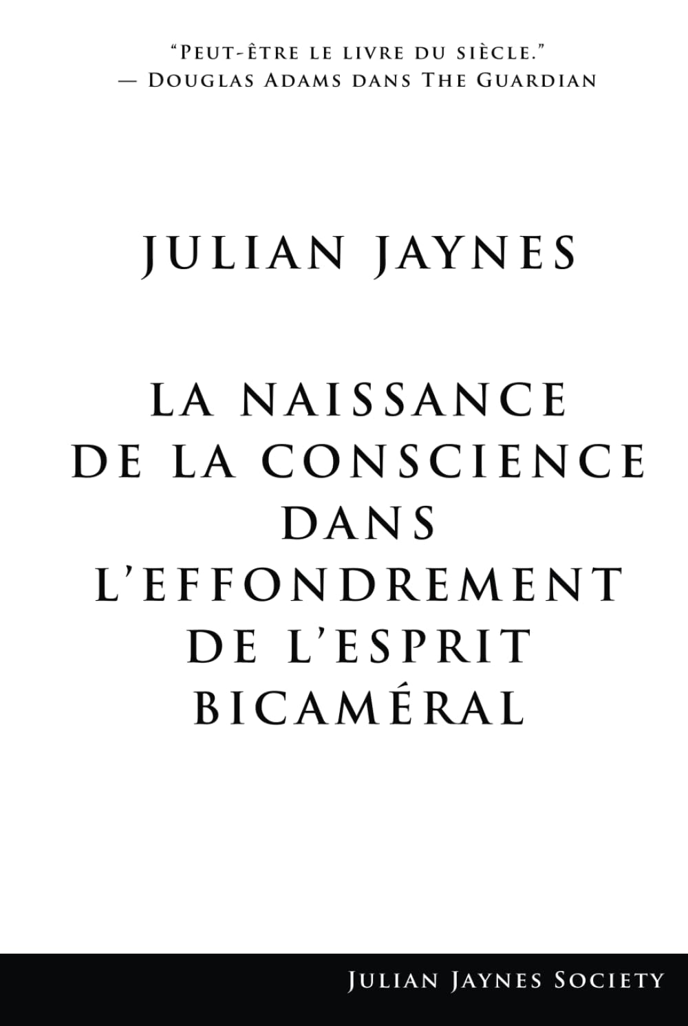 La Naissance de la Conscience dans L’Effondrement de L’Esprit Bicaméral