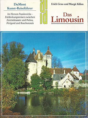 Das Limousin: Im Herzen Frankreichs - Entdeckungsreisen zwischen Zentralmassiv und Poitou, Périgord und Bourbonnais (DUMONT Kunst-Reiseführer)