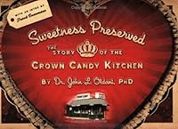Sweetness Preserved The Story Of The Crown Candy Kitchen 1891442341 Book Cover