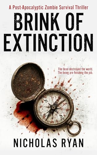 Brink of Extinction: A Post-Apocalyptic Zombie Survival Thriller (Nicholas Ryan Zombie Apocalypse Novels)