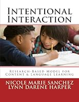 Intentional Interaction: Research-Based Model for Content and Language Learning 0985305509 Book Cover