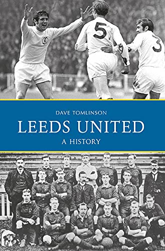 Preisvergleich Produktbild Leeds United: A History