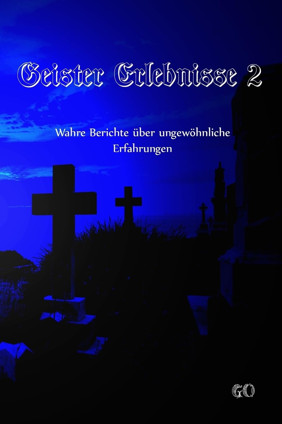 Geister Erlebnisse 2: Wahre Berichte über ungewöhnliche Erfahrungen: Volume 2