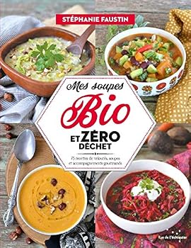 Paperback Mes soupes bio et zéro déchet - 75 recettes de veloutés, sou [French] Book