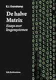  De halve Matrix: essays over leugensystemen