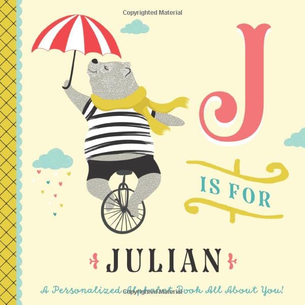 J is for Julian: A Personalized Alphabet Book All About You! (Personalized Children's Book)