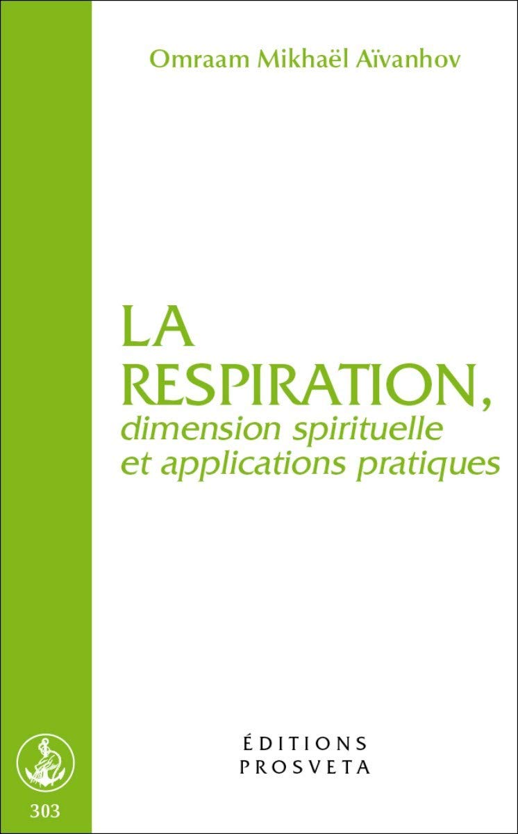 La Respiration, dimension spirituelle et applications pratiques