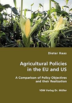 Paperback Agricultural Policies in the EU and US- A Comparison of Policy Objectives and their Realization Book