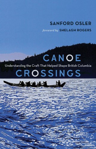Buy Canoe Crossings: Understanding the Craft That Helped Shape British Columbia — BookShops.in