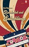 Bandsalat und Saitenklänge: Roman