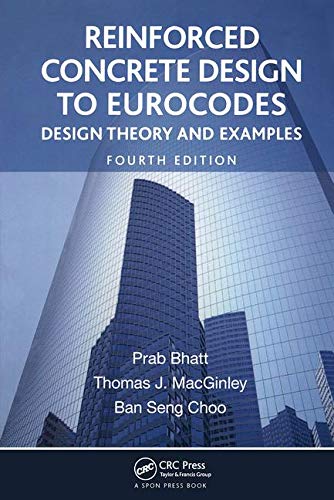 Reinforced Concrete Design to Eurocodes: Design Theory and Examples, Fourth Edition