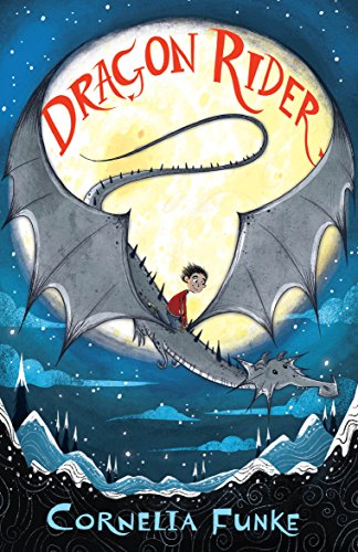 Télécharger Dragon Rider: take flight with Cornelia Funke's million-copy bestseller (English Edition) PDF Ebook En Ligne