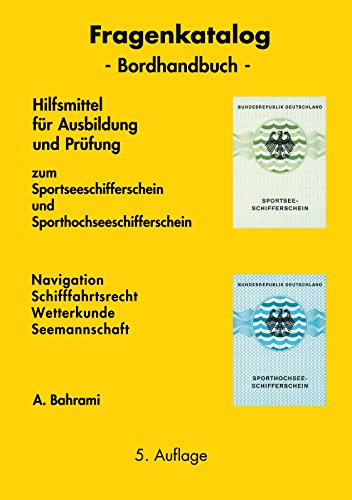 Fragenkatalog zum Sportseeschifferschein und Sporthochseeschifferschein: Hilfsmittel für Prüfung und Ausbildung zum Sportsee- und Sporthochseeschifferschein