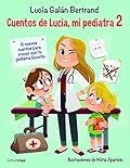 Cuentos de Lucía, mi pediatra 2: Ilustraciones de Núria Aparicio (Cuentos infantiles de Lucía, mi pediatra)