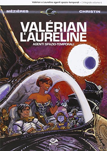 Valérian e Laureline agenti spazio-temporali: 6 Valérian e Laureline agenti spazio-temporali: 6
