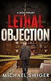 Lethal Objection: A Contemporary Christian Thriller