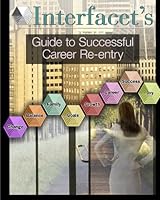 Interfacet's Guide to Successful Career Re-entry 1449523501 Book Cover