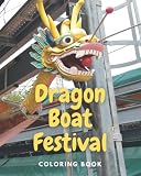 Dragon Boat Festival Coloring Book (Chinese Festivals)