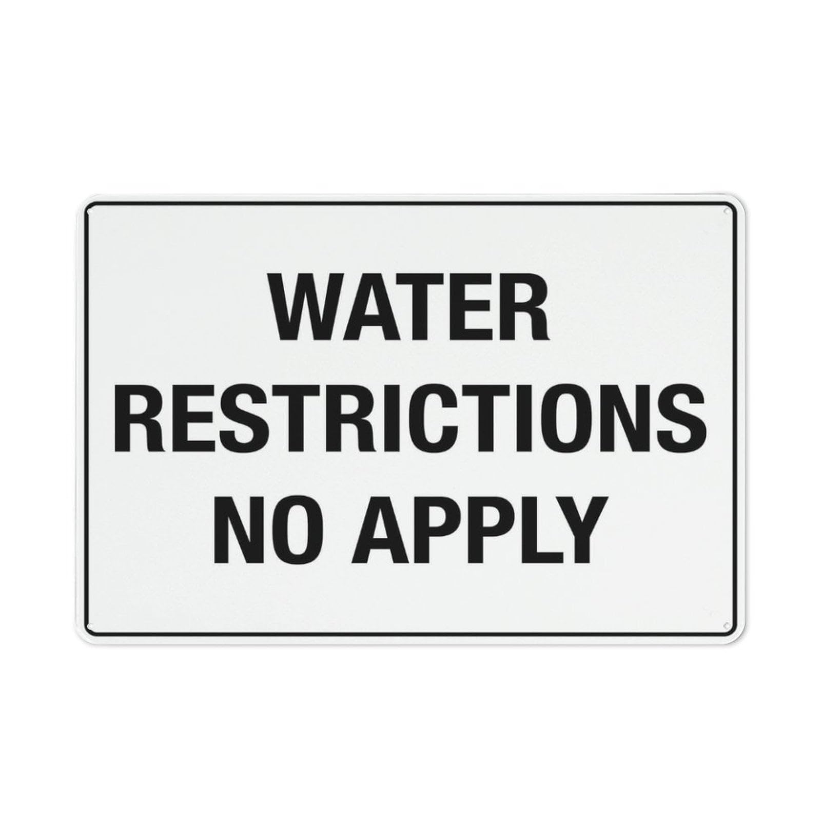 Peiyeety A06 Water Restrictions No Apply Sign 12X16 Inches Metal Signs Aluminum Sign Pre-Drilled Holes For Easy Mounting Indoor Or Outdoor Use For Fence Door Or Gate