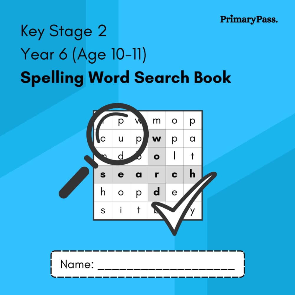 Year 6 Spelling Word Search Book (Age 10-11): Key Stage 2 National Curriculum | Over 250+ Individual Spellings | Perfect for SATS revision