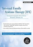 Internal Family Systems Therapy (IFS): A Revolutionary & Transformative Treatment of PTSD, Anxiety, Depression, Substance Abuse - and More!
