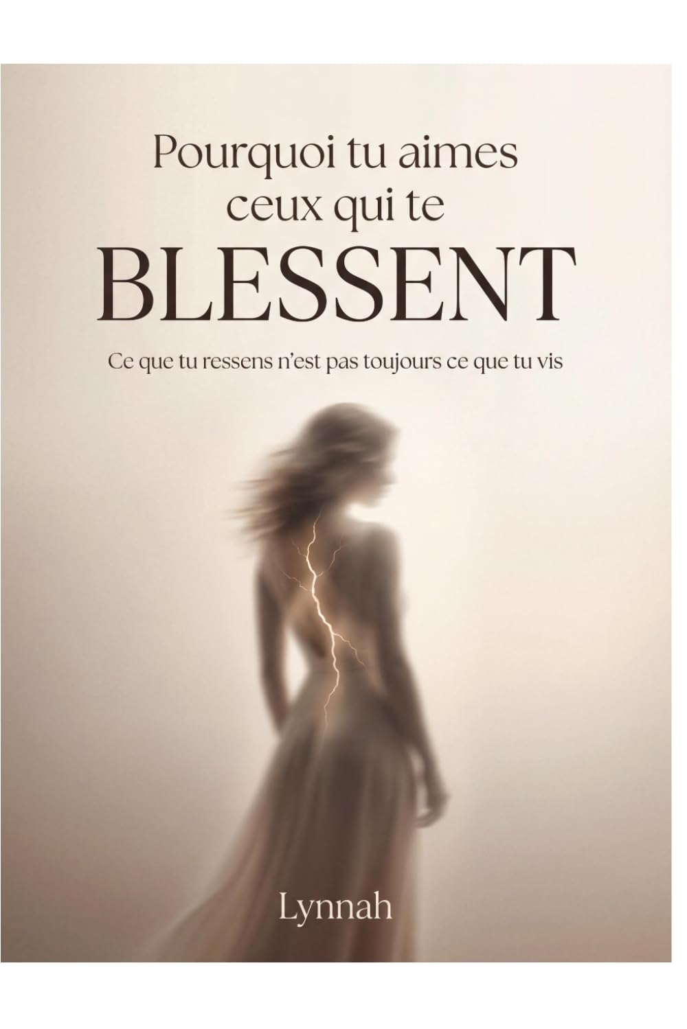 Pourquoi tu aimes ceux qui te blessent: Comprendre les schémas qui te font retomber dans les mêmes relations