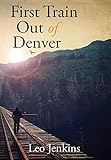 First Train Out of Denver