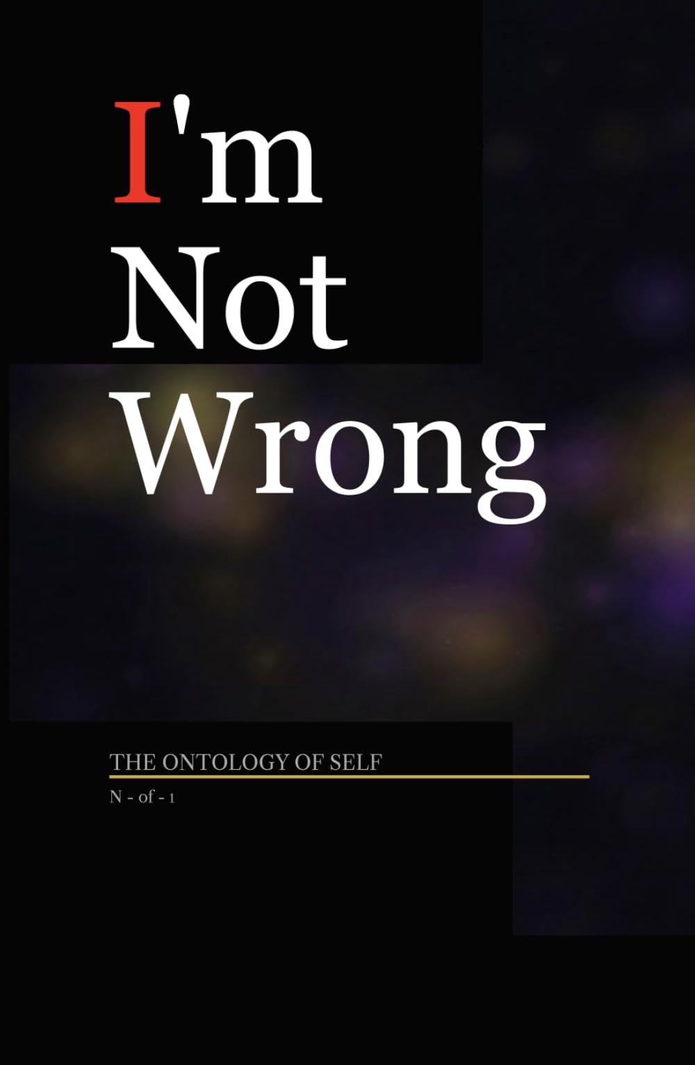 I’m Not Wrong: The Ontology of Self