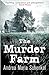 Produktbild The Murder Farm: Winner of Deutscher Krimi-Preis, Kategorie National 2007, Friedrich-Glauser-Preis 2007 für das beste Debüt und dem Corine - ... Krimipreis, Martin Beck Award 2008