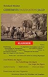  Geheimnis Faszination Jagd: Jagdgeschichten, Aufsätze, Erzählungen