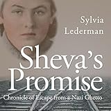 Sheva's Promise: Chronicle of Escape from a Nazi Ghetto