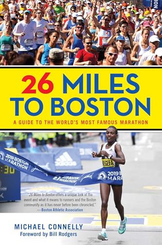 26 Miles to Boston: A Guide to the World's Most Famous Marathon
