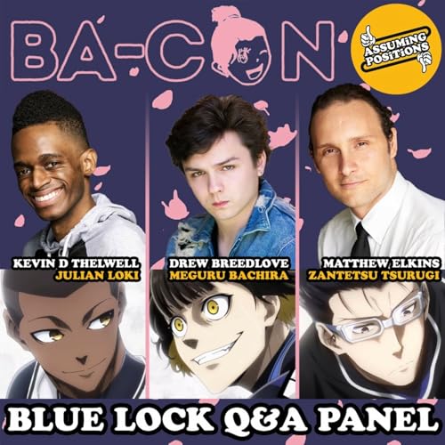 Episode 317: Episode 317: Blue Lock Q&A @ BA-CON 2024