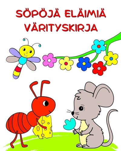 Söpöjä Eläimiä Värityskirja: Kuvituksia luonnosta ja eläimistä, väritys yli 3-vuotiaille lapsille (Finnish Edition)
