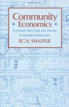 Hardcover Community Economics: Economic Structure and Change in Smaller Communities Book