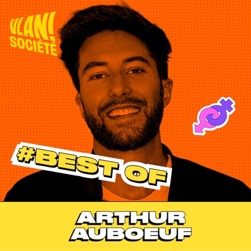 [BEST-OF] Le bonheur doit &ecirc;tre le projet de notre si&egrave;cle avec Arthur Auboeuf